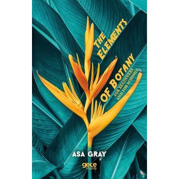 The Elements of Botany - Asa Gray