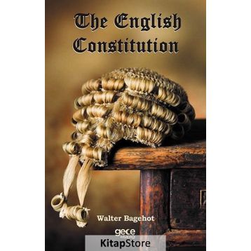 The English Constitution - Walter Bagehot