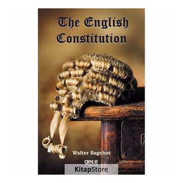 The English Constitution - Walter Bagehot