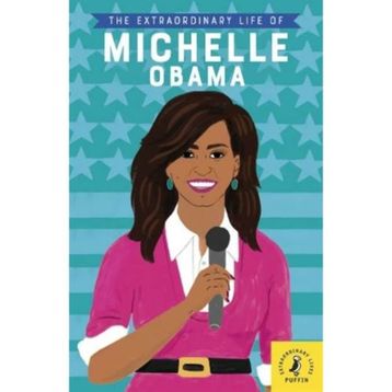 The Extraordinary Life of Michelle Obama - Dr Sheila Kanani