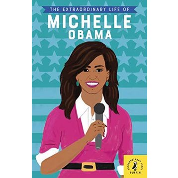 The Extraordinary Life of Michelle Obama - Dr Sheila Kanani