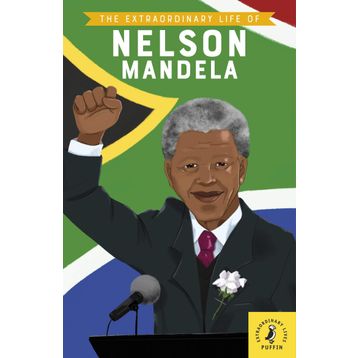 The Extraordinary Life Of Nelson Mandela-Puffin Books