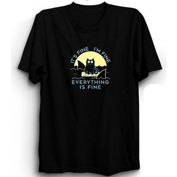 The Fame Its Fine Im Fine Everything Is Fine Kedi Cat Siyah Unisex T-shirt