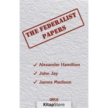 The Federalist Papers - Alexander Hamilton