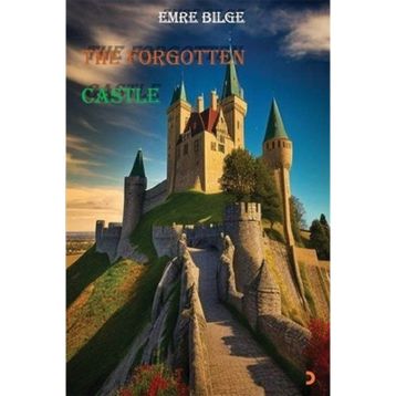 The Forgotten Castle - Emre Bilge