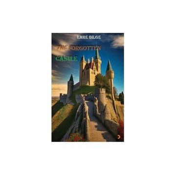 The Forgotten Castle - Emre Bilge