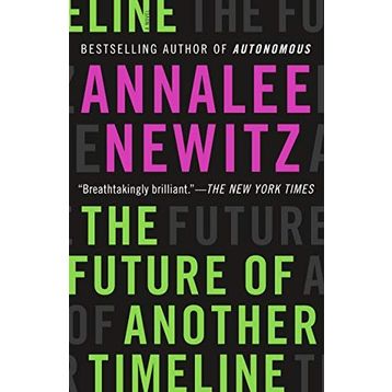 The Future Of Another Timeline - Annalee Newitz