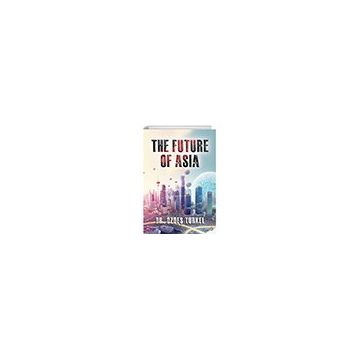 The Future Of Asia - Özdeş Türkel
