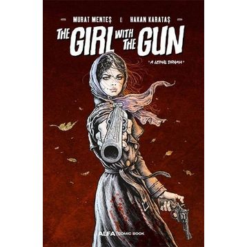 the Girl With The Gun A Lethal Drama Alfa Yayınları