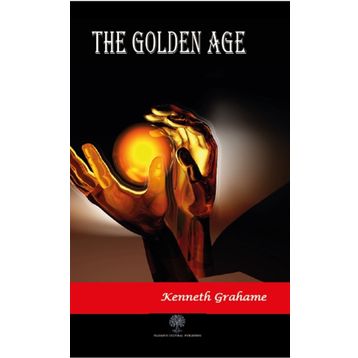 The Golden Age - Kenneth Grahame