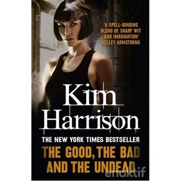 THE GOOD, THE BAD AND THE UNDEAD - KIM HARRISON