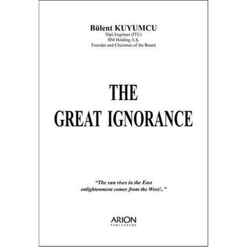 THE GREAT IGNORANCE - BÜLENT KUYUMCU