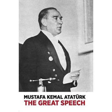 The Great Speech - Mustafa Kemal Atatürk