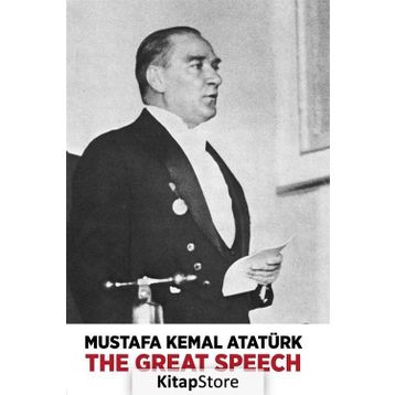 The Great Speech - Mustafa Kemal Atatürk