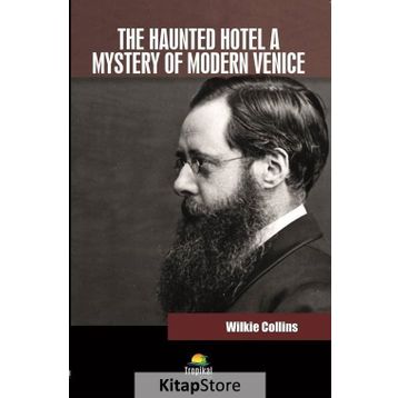 The Haunted Hotel A Mystery Of Modern Venice - Wilkie Collins