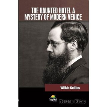 The Haunted Hotel A Mystery Of Modern Venice - Wilkie Collins