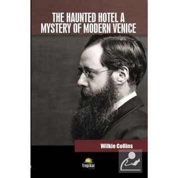The Haunted Hotel A Mystery Of Modern Venice - Wilkie Collins