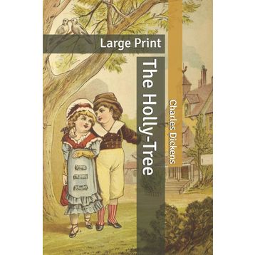 The Holly Tree - Charles Dickens
