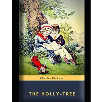 The Holly Tree - Charles Dickens
