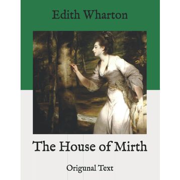 The House of Mirth - Edith Wharton