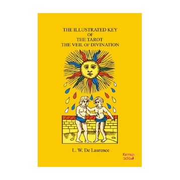 The Illustrated Key Of The Tarot The Veil Of Divination - L.W. Laurence