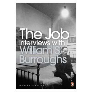 The Job: Interviews with William S. Burroughs