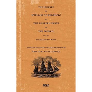 The Journey Of William Of Rubrucic To The Eastern Parts Of The World 1253 55.-Gece Kitaplığı
