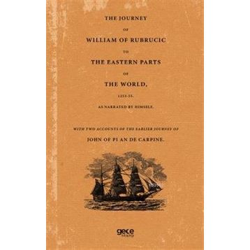 The Journey Of William Of Rubrucic To The Eastern Parts Of The World 1253 55.-Gece Kitaplığı