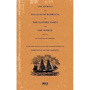 The Journey Of William Of Rubrucic To The Eastern Parts Of The World 1253 55.-Gece Kitaplığı