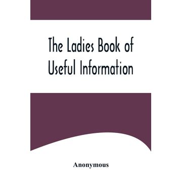 The Ladies Book of Useful İnformation - Anonymous - Kolektif