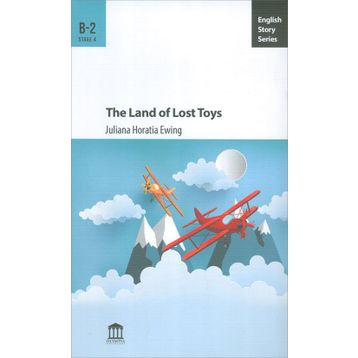 The Land Of Lost Toys İngilizce Hikayeler B2 Stage 4-Gece Kitaplığı