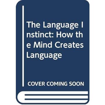 The Language Instinct: How the Mind Creates Language