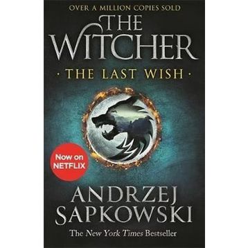 The Last Wish: Introducing the Witcher - Now a Major Netflix Show