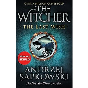 The Last Wish: Introducing the Witcher - Now a Major Netflix Show