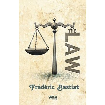 The Law - Frederic Bastiat
