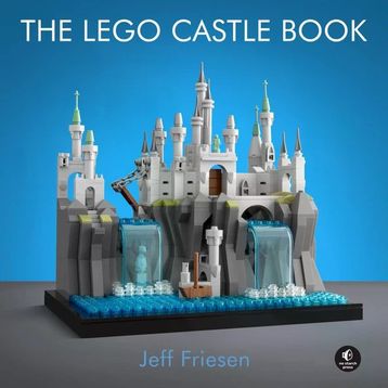 The Lego Castle Book: Build Your Own Mini Medieval World
