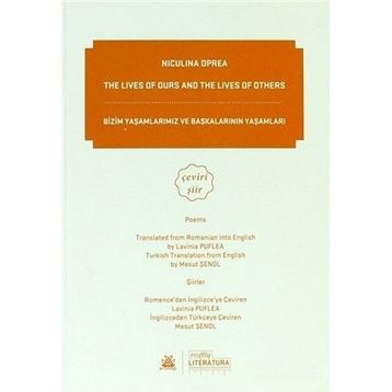 The Lives Of Ours And The Lives Of Others-Bizim Yaşamlarımız ve Başkalarının Yaşamları - Niculina Oprea