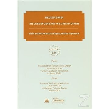 The Lives Of Ours And The Lives Of Others-Bizim Yaşamlarımız ve Başkalarının Yaşamları - Niculina Oprea