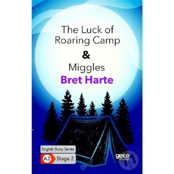 The Luck of Roaring Camp - Miggles Bret Harte