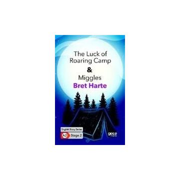 The Luck of Roaring Camp - Miggles Bret Harte