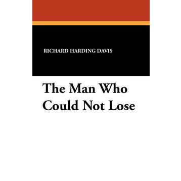 The Man Who Could Not Lose-Richard Hardıng Davis