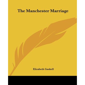 The Manchester Marriage-Elizabeth Gaskell