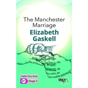 The Manchester Marriage-Elizabeth Gaskell