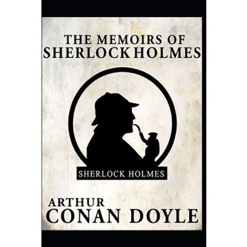 The Memoirs of Sherlock Holmes - Sir Arthur Conan Doyle