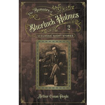 The Memoirs of Sherlock Holmes - Sir Arthur Conan Doyle