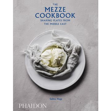 The Mezze Cookbook : Sharing Plates from the Middle East - Salma Hage