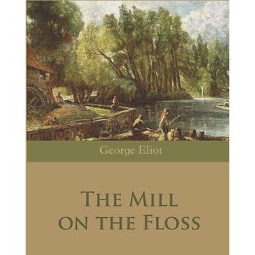 The Mill On The Floss - George Eliot