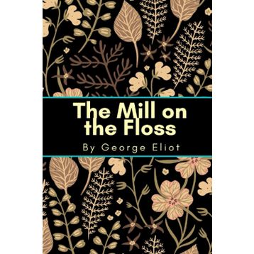 The Mill On The Floss - George Eliot