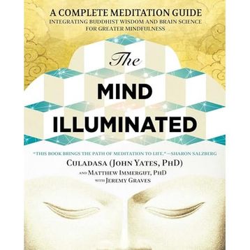 The Mind Illuminated - A Complete Meditation Guide Integrating