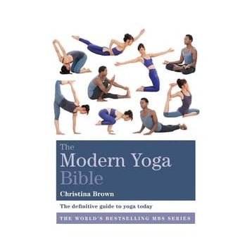 The Modern Yoga Bible - Christina Brown